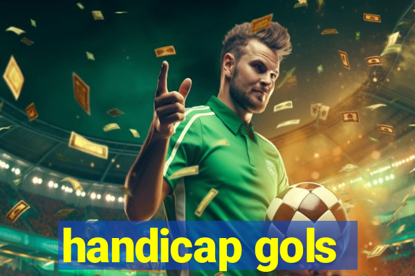 handicap gols
